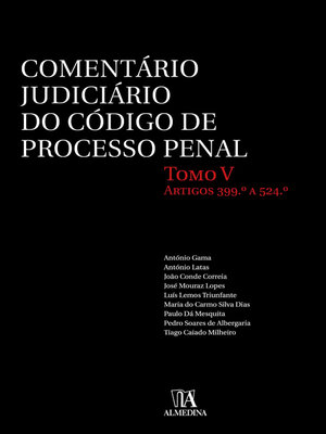 cover image of Comentário Judiciário do Código de Processo Penal--Artigos 399.º a 524.º--Tomo V